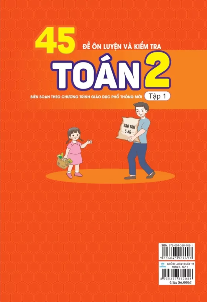 45 ĐỀ ÔN LUYỆN VÀ KIỂM TRA TOÁN LỚP 2 - TẬP 1 (Theo chương trình GDPT mới - Dùng chung cho các bộ SGK hiện hành)